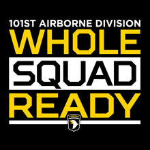 Load image into Gallery viewer, 101st ABN &quot;Whole Squad Ready&quot; TShirt (Cotton)
