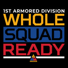Load image into Gallery viewer, 1st ARMD &quot;Whole Squad Ready&quot; TShirt (Cotton)
